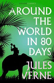 Around the World in Eighty Days (Collins Classics)