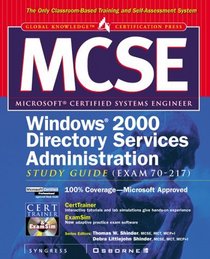 MCSE Windows 2000 Directory Services Administration Study Guide (Exam 70-217)