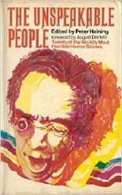 The Unspeakable People: Being Twenty of the World's Best Horror Stories