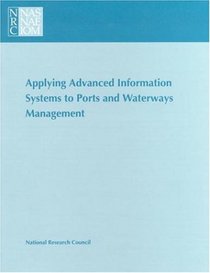 Applying Advanced Information Systems to Ports and Waterways Management (Compass Series)