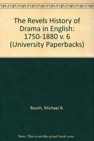 The Revels History of Drama in English : Volume VI 1750-1880 (v. 6)