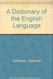 A Dictionary of the English Language