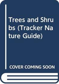 Trees and Shrubs (Tracker Nature Guide)