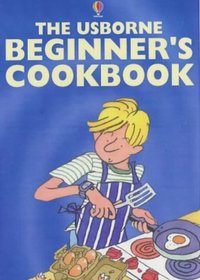 Beginners Cookbook (Usborne Cookery School)