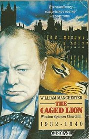 The Caged Lion: Winston Spencer Churchill, 1932-40