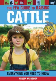 The FFA Guide To Raising Cattle: Everything You Need to Know, 2nd Edition