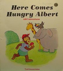 Here Comes Hungry Albert (ABC Adventure)