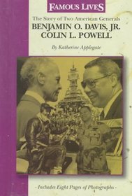 The Story of Two American Generals: Benjamin O. Davis, Jr. Colin L. Powell (Famous Lives)