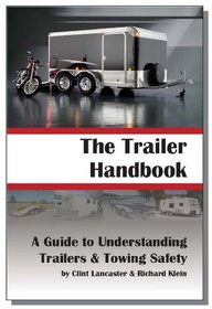 The Trailer Handbook: A Guide to Understanding Trailers and Towing Safety