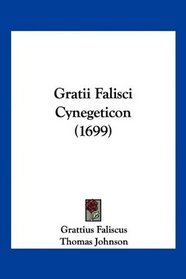 Gratii Falisci Cynegeticon (1699) (Latin Edition)