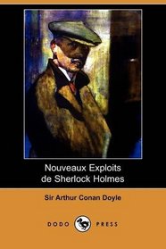 Nouveaux Exploits de Sherlock Holmes (Dodo Press) (French Edition)