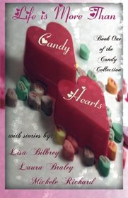 Life is More Than Candy Hearts (Volume 1)
