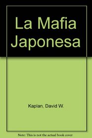 La Mafia Japonesa (Spanish Edition)