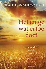 Gesprekken met de mensheid (Het enige wat ertoe doet: gesprekken met de mensheid) (Dutch Edition)