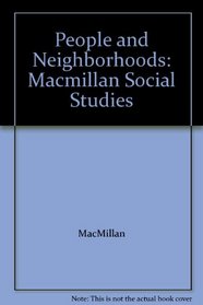 People and Neighborhoods: Macmillan Social Studies