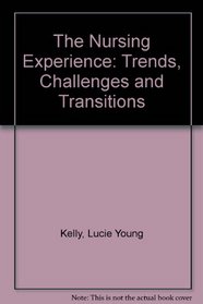 The Nursing Experience: Trends, Challenges, and Transitions, 2/e