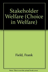 Stakeholder Welfare (Choice in Welfare,)