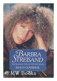 Barbra Streisand: The Woman, the Myth, the Music