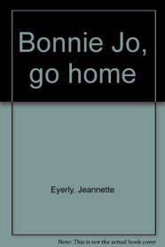 Bonnie Jo, go home