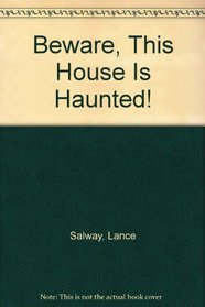 Beware, This House Is Haunted!