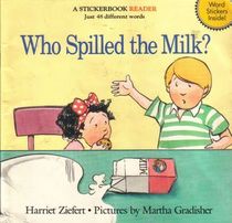Who Spilled the Milk?/Includes Word Stickers Inside (Stickerbook Reader)