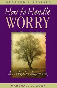 How to Handle Worry: A Catholic Approach