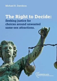 The Right to Decide: Seeking Justice for Choices Around Unwanted Same Sex Attractions