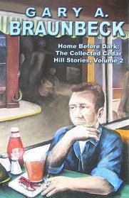 Home Before Dark: The Collected Cedar Hill Stories