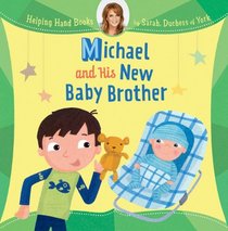 Michael and His New Baby Brother (Helping Hand Books)