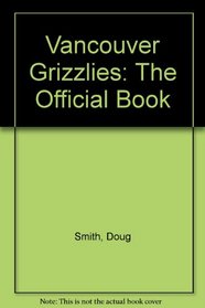 Vancouver Grizzlies: The Official Book