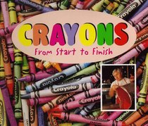 Crayons: From Start to Finish (Made in the USA)