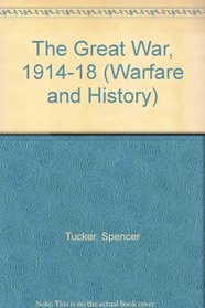 Great War, 1914-1918 (Warfare and History)