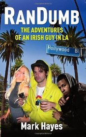 RanDumb: The Random Dumb Adventures of an Irish Guy in LA