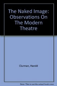 The Naked Image: Observations on the Modern Theatre