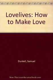 Lovelives: How to Make Love