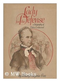 Lady for the Defense: A Biography of Belva Lockwood