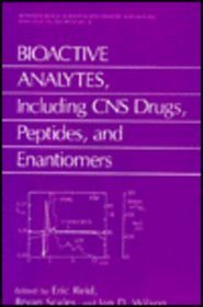 Bioactive Analytes, Including CNS Drugs, Peptides, and Enantiomers (Methodological Surveys in Biochemistry and Analysis) (Vol 16)