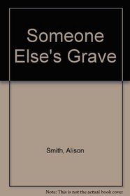 Someone Else's Grave