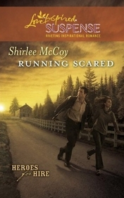 Running Scared (Heroes for Hire, Bk 2) (Love Inspired Suspense, No 203)