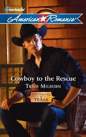 Cowboy to the Rescue (Teagues of Texas, Bk 2) (Harlequin American Romance, No 1396)