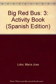 Big Red Bus: 3: Activity Book (Spanish Edition)