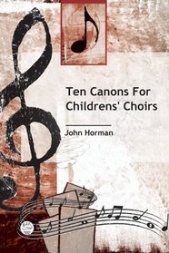 Ten Canons for Childrens Choirs Anthem