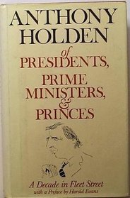 Of presidents, prime ministers, and princes: A decade in Fleet Street