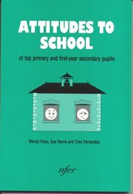 Attitudes to School of Top Primary and First-year Secondary Pupils