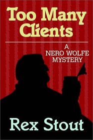Too Many Clients (Nero Wolfe, Bk 34) (Audio Cassette) (Unabridged)
