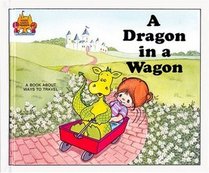 Dragon in a Wagon (Moncure, Jane Belk. Magic Castle Readers.)