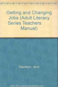 Getting and Changing Jobs (Adult Literacy Series Teachers        Manual)