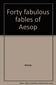 Forty fabulous fables of Aesop