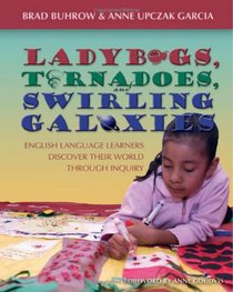 Ladybugs, Tornadoes, and Swirling Galaxies: English Language Learners Discover Their World Through Inquiry