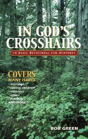 In God's Crosshairs: A Daily Devotional for Hunters